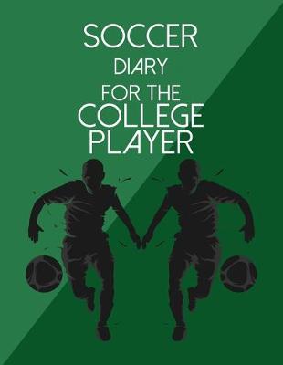 Book cover for Soccer Diary For the College Player