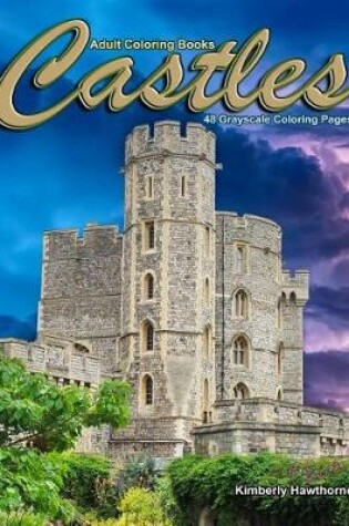 Cover of Adult Coloring Books Castles 48 Grayscale Coloring Pages