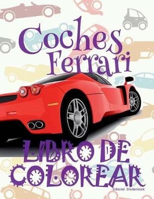 Book cover for &#9996; Coches Ferrari &#9998; Libro de Colorear Carros Colorear Niños 6 Años &#9997; Libro de Colorear Para Niños