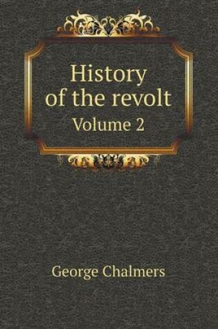 Cover of History of the revolt Volume 2