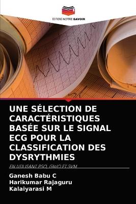 Book cover for Une Sélection de Caractéristiques Basée Sur Le Signal ECG Pour La Classification Des Dysrythmies