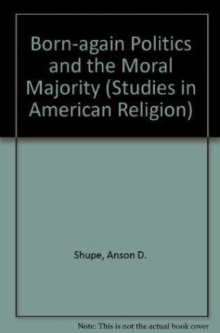 Cover of Born-again Politics and the Moral Majority