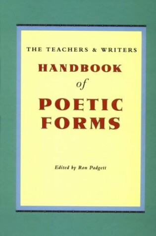 Cover of The Teachers & Writers Handbook of Poetic Forms