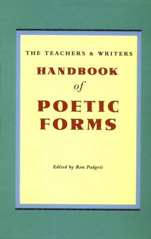 Book cover for The Teachers & Writers Handbook of Poetic Forms