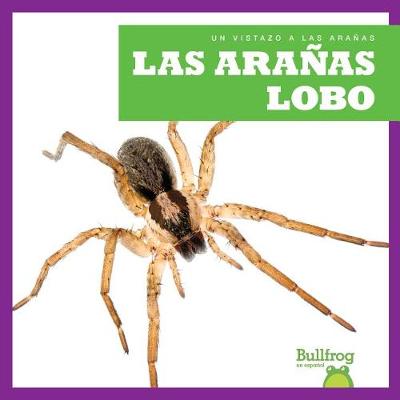 Cover of Las Aranas Lobo (Wolf Spiders)