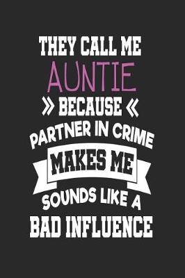 Book cover for They Call Me Auntie Because Partner In Crime Makes Me Sound Like a Bad Influence