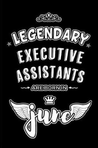 Cover of Legendary Executive Assistants are born in June