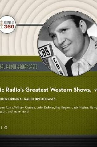 Cover of Classic Radio's Greatest Western Shows, Vol. 4