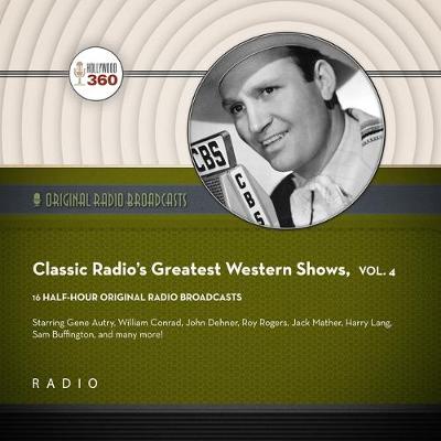 Book cover for Classic Radio's Greatest Western Shows, Vol. 4