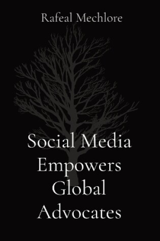 Cover of Social Media Empowers Global Advocates