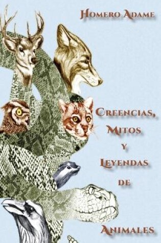 Cover of Creencias, mitos y leyendas de animales