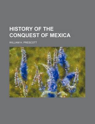 Cover of History of the Conquest of Mexica