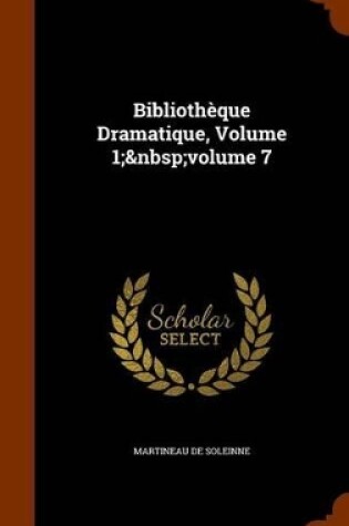 Cover of Bibliotheque Dramatique, Volume 1; Volume 7
