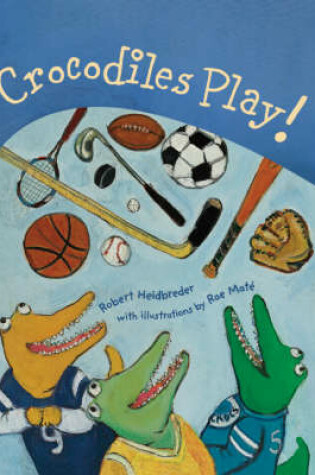 Cover of Crocodiles Play!