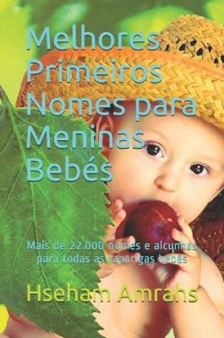 Cover of Melhores Primeiros Nomes para Meninas Bebés