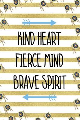 Book cover for Kind Heart Fierce Mind Brave Spirit