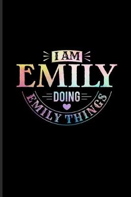 Book cover for I Am Emily Doing Emily Things