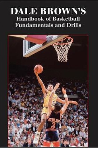 Cover of Dale Brown's Handbook of Basketball Fundamentals and Drills