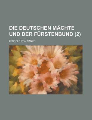 Book cover for Die Deutschen Machte Und Der Furstenbund (2)