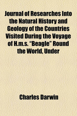 Book cover for Journal of Researches Into the Natural History and Geology of the Countries Visited During the Voyage of H.M.S. "Beagle" Round the World, Under