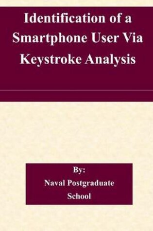 Cover of Identification of a Smartphone User Via Keystroke Analysis