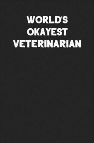 Cover of World's Okayest Veterinarian