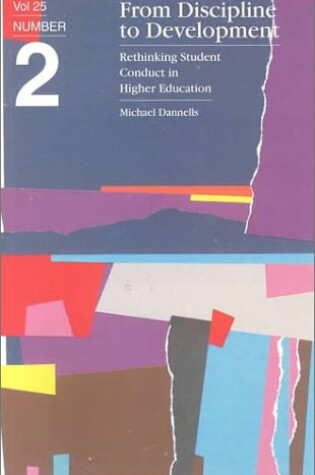 Cover of From Discipline to Development: Rethinking Student Conduct in Higher Education: Ashe-Eric/Higher Educ Ation Research Volume 25, Report Number 2 1996/97