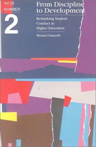 Book cover for From Discipline to Development: Rethinking Student Conduct in Higher Education: Ashe-Eric/Higher Educ Ation Research Volume 25, Report Number 2 1996/97