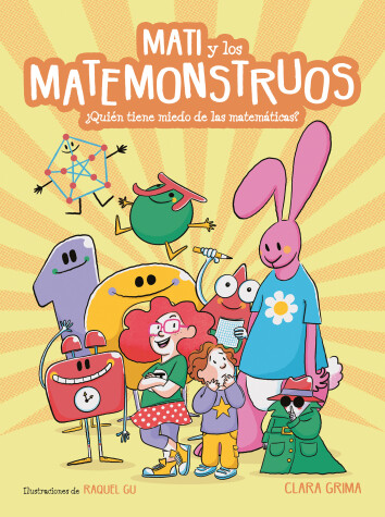 Book cover for Mati y los Matemonstruos. ¿Quién tiene miedo de las matemáticas? / Mati and the Mathmonsters. Whos Afraid of Math?