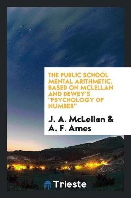 Book cover for The Public School Mental Arithmetic, Based on McLellan and Dewey's Psychology of Number