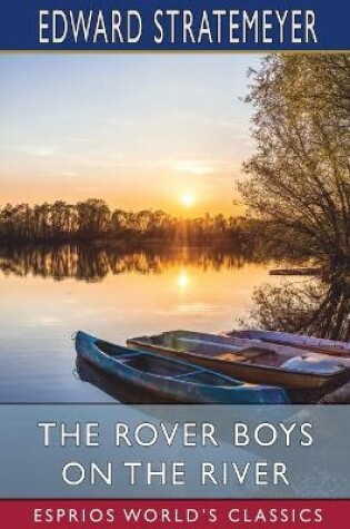 Cover of The Rover Boys on the River (Esprios Classics)