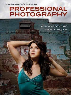 Cover of Don Giannatti's Guide to Professional Photography: Achieve Creative and Financial Success