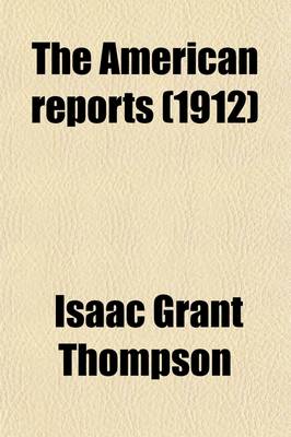 Book cover for The American Reports (Volume 60); Containing All Decisions of General Interest Decided in the Courts of Last Resort of the Several States [1869-1887]. Extra Annotated by the Editorial Department of the Lawyers Co-Operative Publishing Company