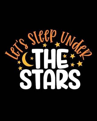 Book cover for Let's Sleep Under The Stars