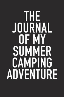 Book cover for The Journal of My Summer Camping Adventure