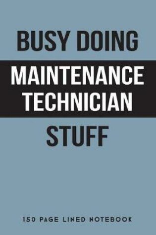 Cover of Busy Doing Maintenance Technician Stuff