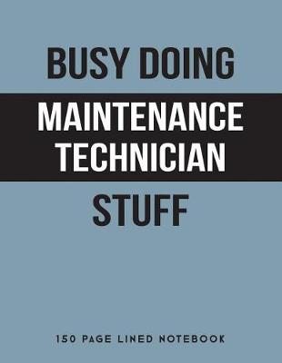 Book cover for Busy Doing Maintenance Technician Stuff