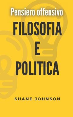 Book cover for Pensiero offensivo Filosofia E Politica