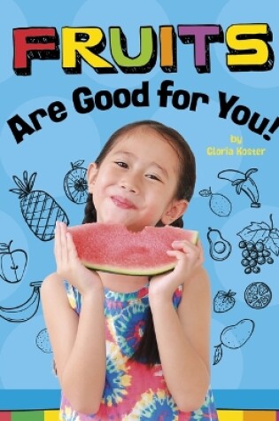 Cover of Fruits Are Good for You!