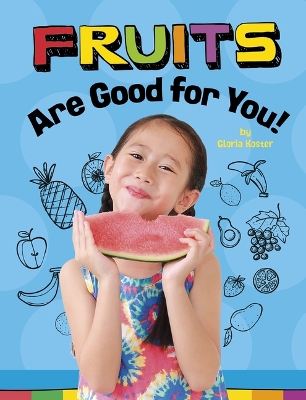 Cover of Fruits Are Good for You!