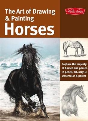 Book cover for The Art of Drawing & Painting Horses (Collector's Series)