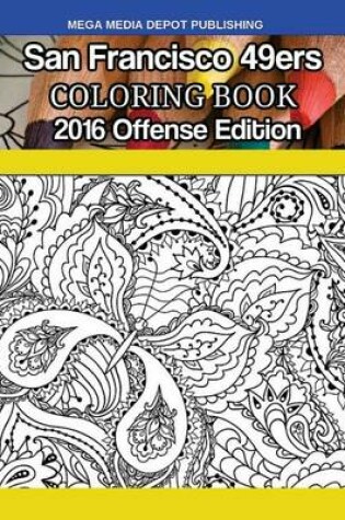 Cover of San Francisco 49ers 2016 Offense Coloring Book