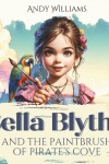 Book cover for Bella Blythe and the Paintbrush of Pirate's Cove