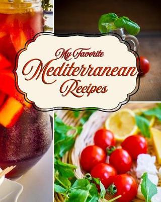 Book cover for My Favorite Mediterranean Recipes