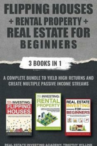 Cover of Flipping Houses + Rental Property + Real Estate for Beginners