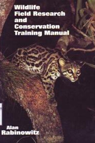 Cover of Wildlife Field Research and Conservation Training Manual