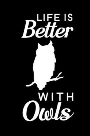 Cover of Life Is Better With Owls