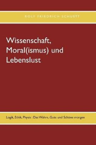 Cover of Wissenschaft, Moral(ismus) und Lebenslust