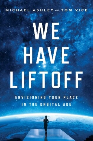 Cover of We Have Liftoff