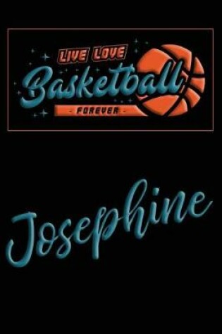 Cover of Live Love Basketball Forever Josephine